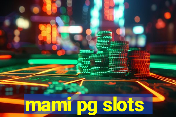 mami pg slots